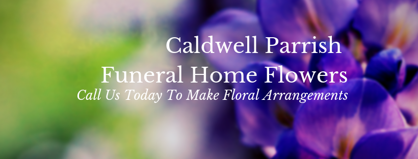 Caldwell Parrish Funeral Home Flowers In Urbandale ~ Send Flowers