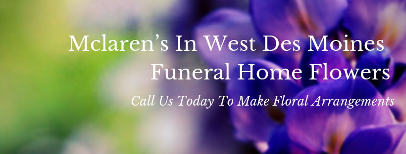 Mclaren’s In West Des Moines Funeral Home Flowers